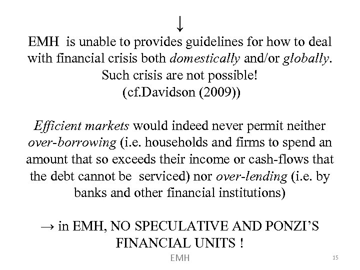 ↓ EMH is unable to provides guidelines for how to deal with financial crisis