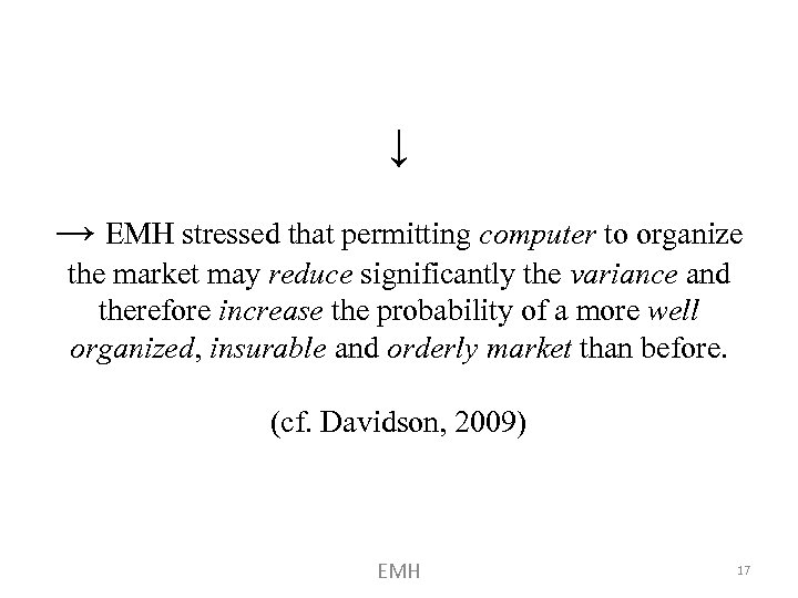 ↓ → EMH stressed that permitting computer to organize the market may reduce significantly