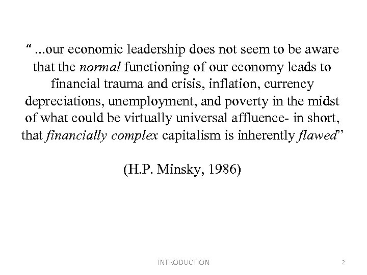 “. . . our economic leadership does not seem to be aware that the