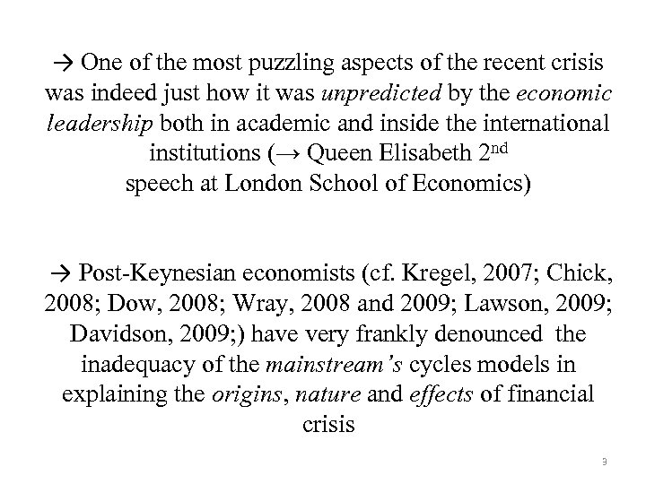 → One of the most puzzling aspects of the recent crisis was indeed just