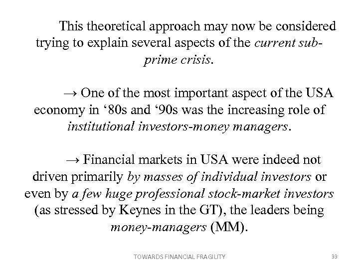 This theoretical approach may now be considered trying to explain several aspects of the