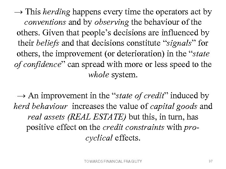 → This herding happens every time the operators act by conventions and by observing