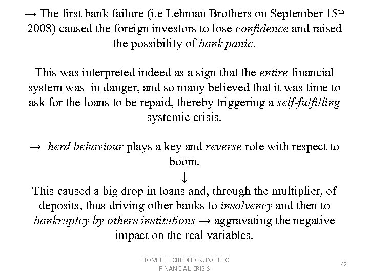 → The first bank failure (i. e Lehman Brothers on September 15 th 2008)