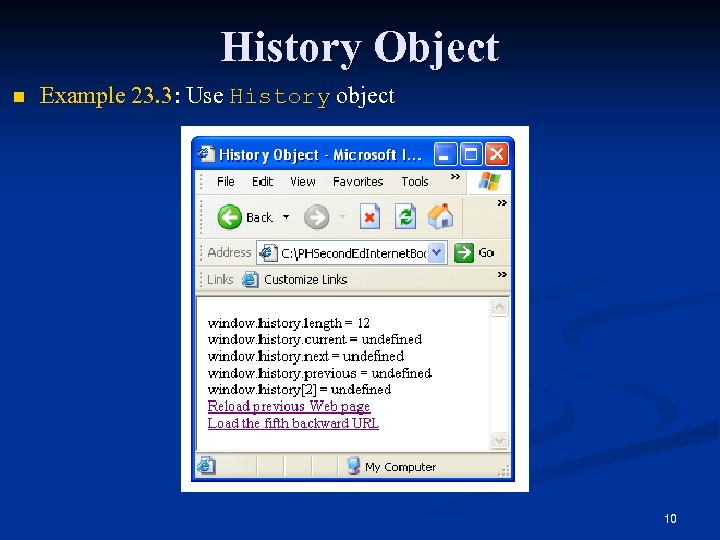 History Object n Example 23. 3: Use History object 10 