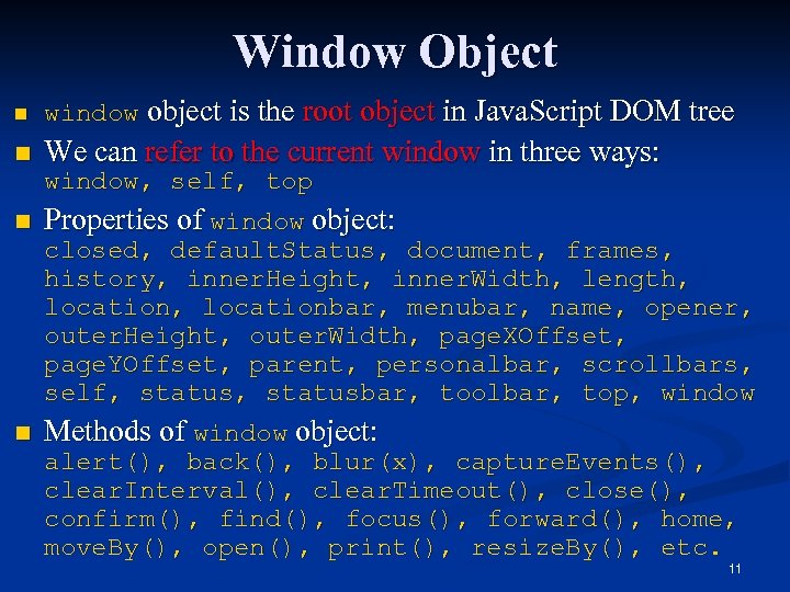 Window Object n window object is the root object in Java. Script DOM tree