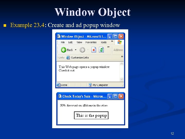 Window Object n Example 23. 4: Create and ad popup window 12 