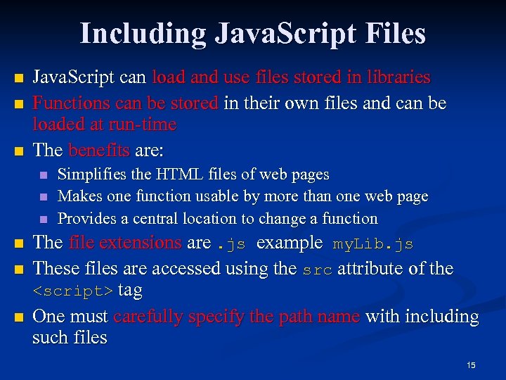 Including Java. Script Files n n n Java. Script can load and use files