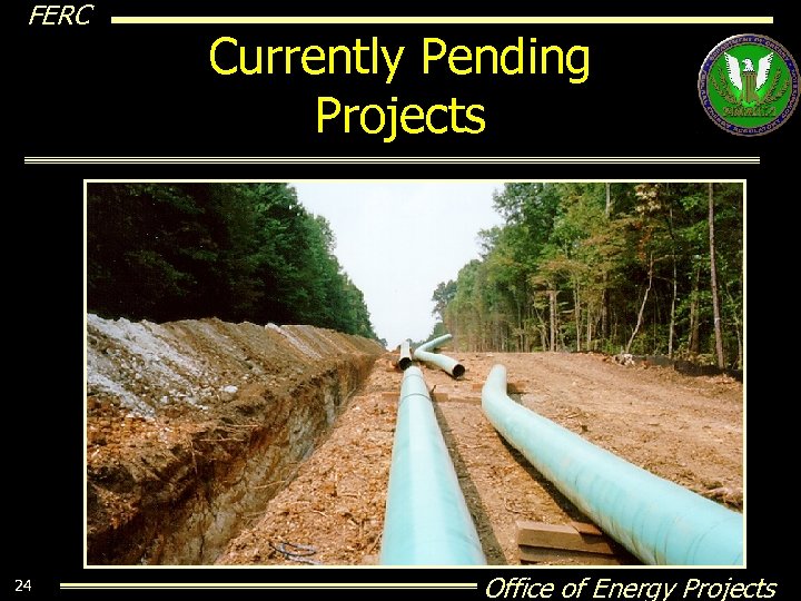 FERC 24 Currently Pending Projects Office of Energy Projects 