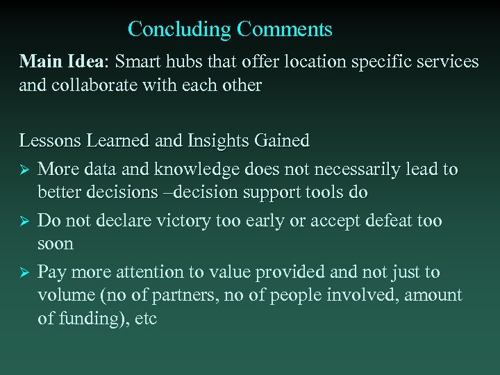 Concluding Comments Main Idea: Smart hubs that offer location specific services and collaborate with