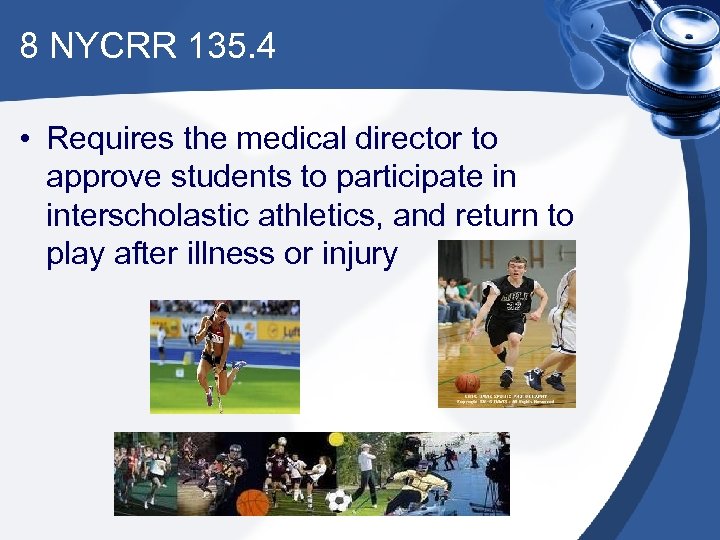 8 NYCRR 135. 4 • Requires the medical director to approve students to participate