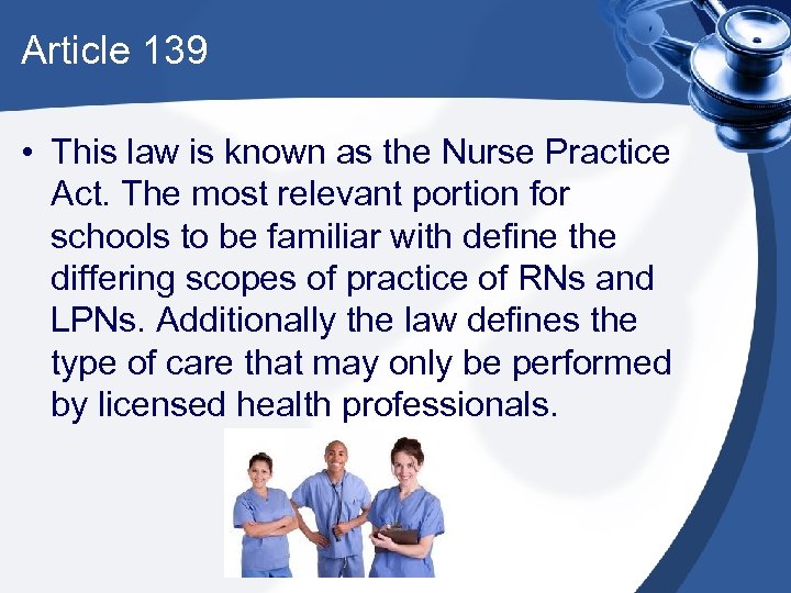 Article 139 • This law is known as the Nurse Practice Act. The most