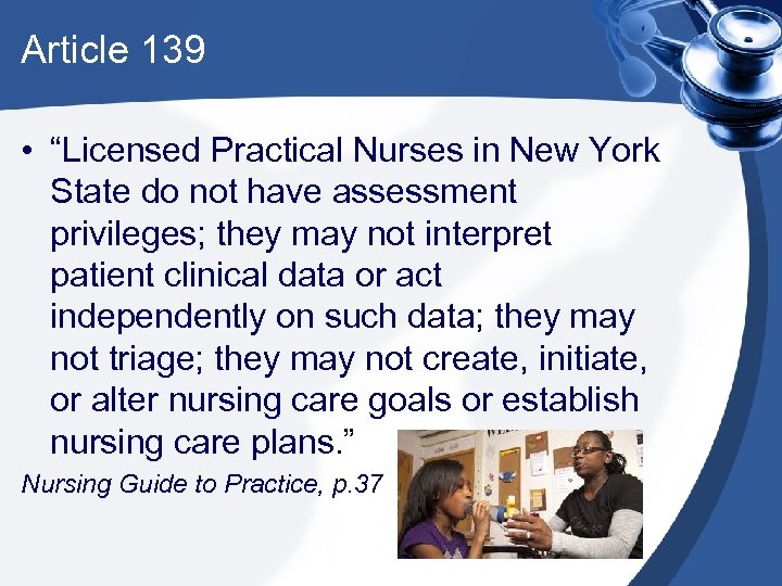 Article 139 • “Licensed Practical Nurses in New York State do not have assessment