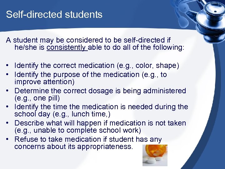 Self-directed students A student may be considered to be self-directed if he/she is consistently