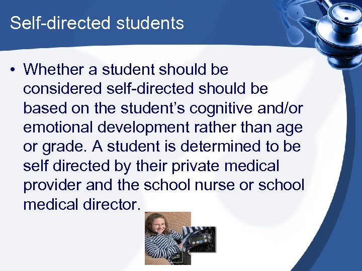 Self-directed students • Whether a student should be considered self-directed should be based on