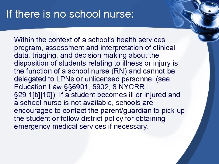 If there is no school nurse: Within the context of a school’s health services