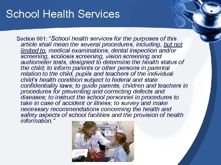 School Health Services Section 901: “School health services for the purposes of this article