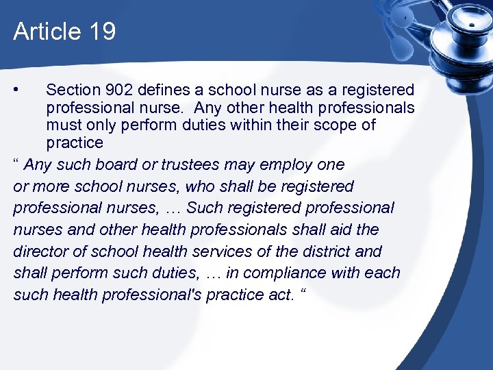 Article 19 • Section 902 defines a school nurse as a registered professional nurse.