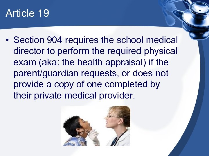 Article 19 • Section 904 requires the school medical director to perform the required