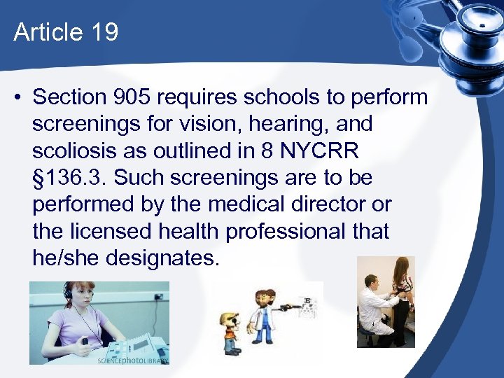 Article 19 • Section 905 requires schools to perform screenings for vision, hearing, and