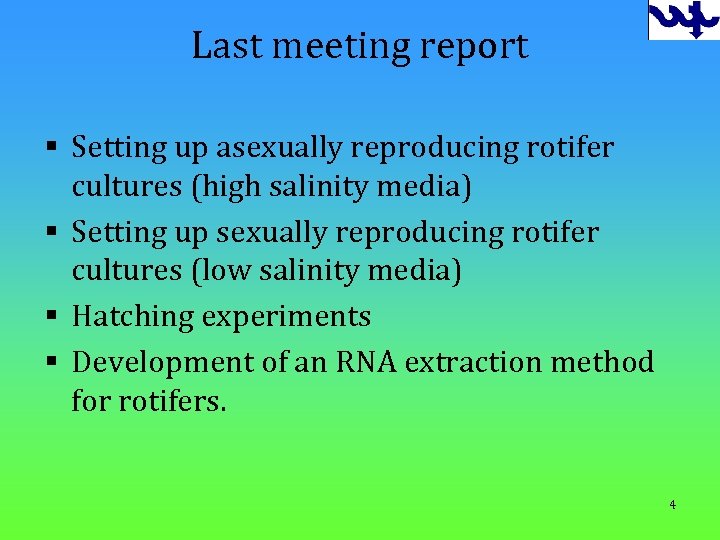 Last meeting report § Setting up asexually reproducing rotifer cultures (high salinity media) §