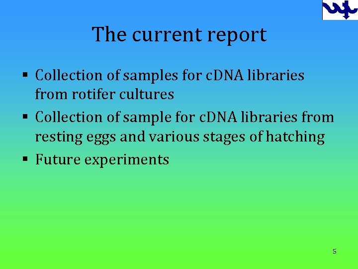 The current report § Collection of samples for c. DNA libraries from rotifer cultures