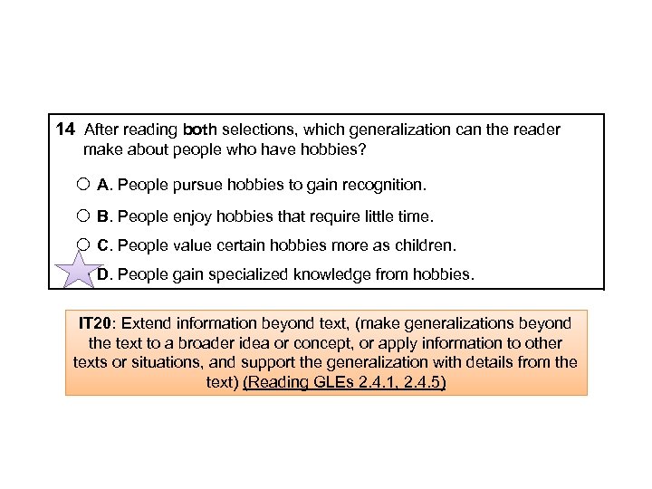 14 After reading both selections, which generalization can the reader make about people who
