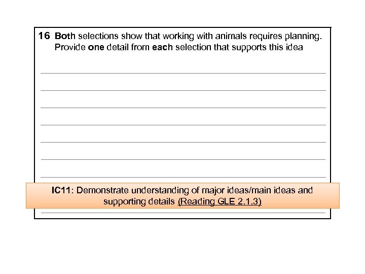 16 Both selections show that working with animals requires planning. Provide one detail from