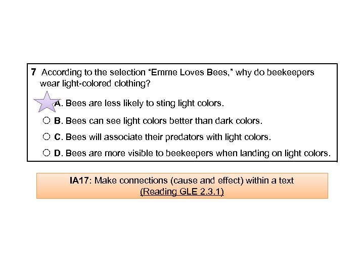 7 According to the selection “Emme Loves Bees, ” why do beekeepers wear light-colored