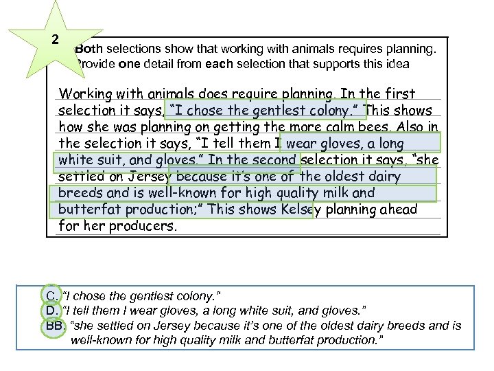 2 16 Both selections show that working with animals requires planning. Provide one detail
