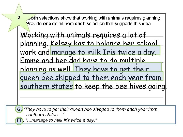 2 Both selections show that working with animals requires planning. 16 Provide one detail