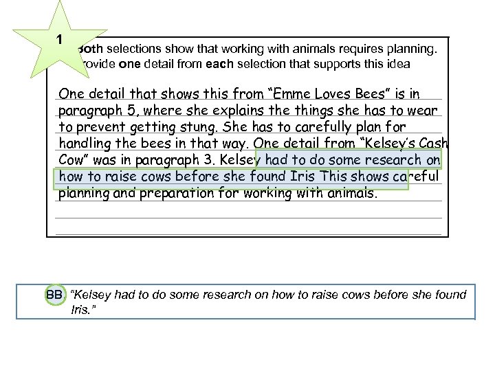 1 16 Both selections show that working with animals requires planning. Provide one detail