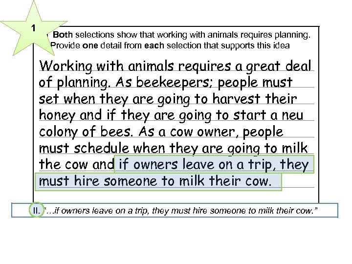 1 16 Both selections show that working with animals requires planning. Provide one detail