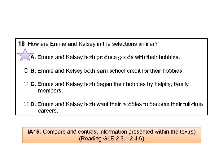 18 How are Emme and Kelsey in the selections similar? О A. Emme and