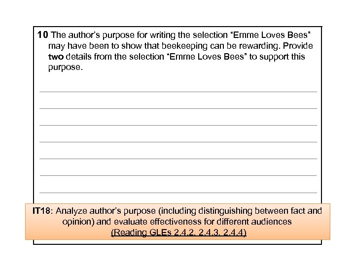 10 The author’s purpose for writing the selection “Emme Loves Bees” may have been