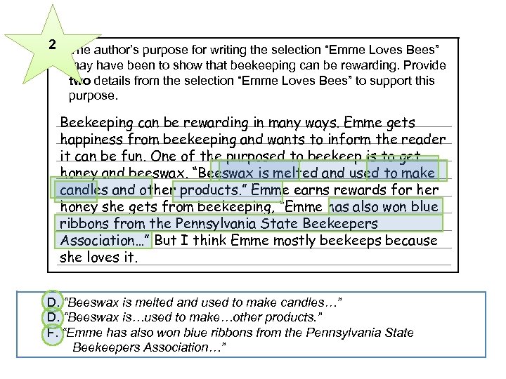 2 The author’s purpose for writing the selection “Emme Loves Bees” 10 may have