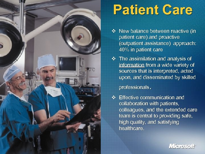 Patient Care v New balance between reactive (in patient care) and proactive (outpatient assistance)