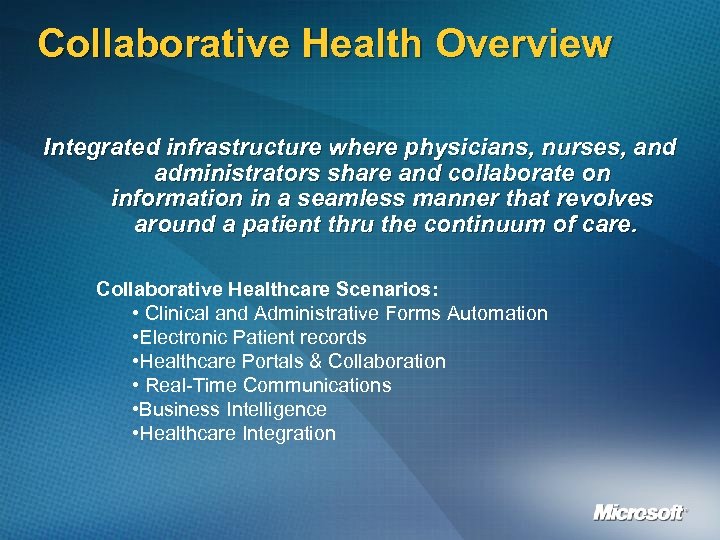 Collaborative Health Overview Integrated infrastructure where physicians, nurses, and administrators share and collaborate on