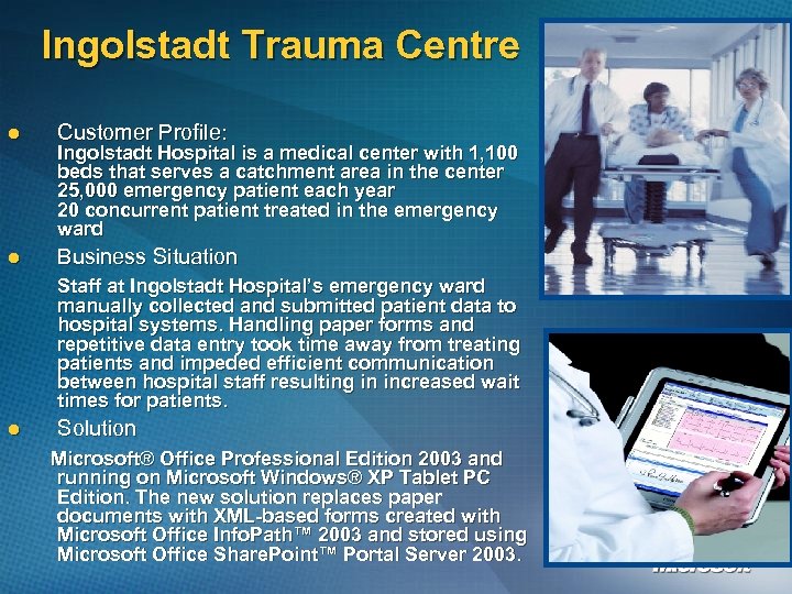 Ingolstadt Trauma Centre l Customer Profile: l Business Situation Ingolstadt Hospital is a medical