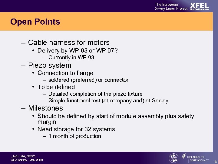 The European X-Ray Laser Project XFEL X-Ray Free-Electron Laser Open Points – Cable harness