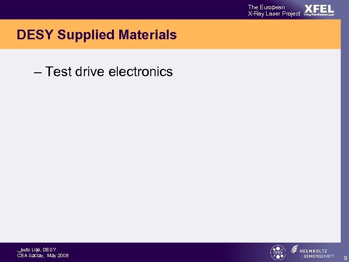 The European X-Ray Laser Project XFEL X-Ray Free-Electron Laser DESY Supplied Materials – Test