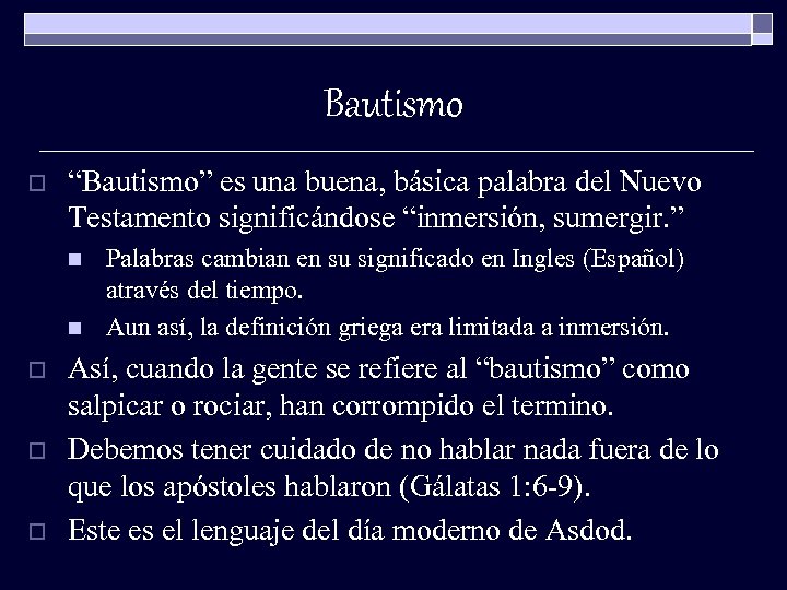 Bautismo o “Bautismo” es una buena, básica palabra del Nuevo Testamento significándose “inmersión, sumergir.