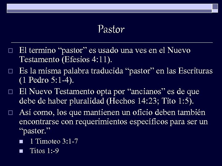 Pastor o o El termino “pastor” es usado una ves en el Nuevo Testamento