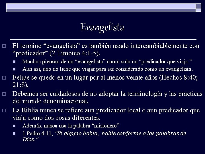 Evangelista o El termino “evangelista” es también usado intercambiablemente con “predicador” (2 Timoteo 4: