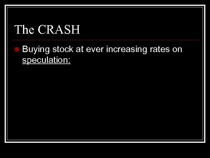 The CRASH n Buying stock at ever increasing rates on speculation: 