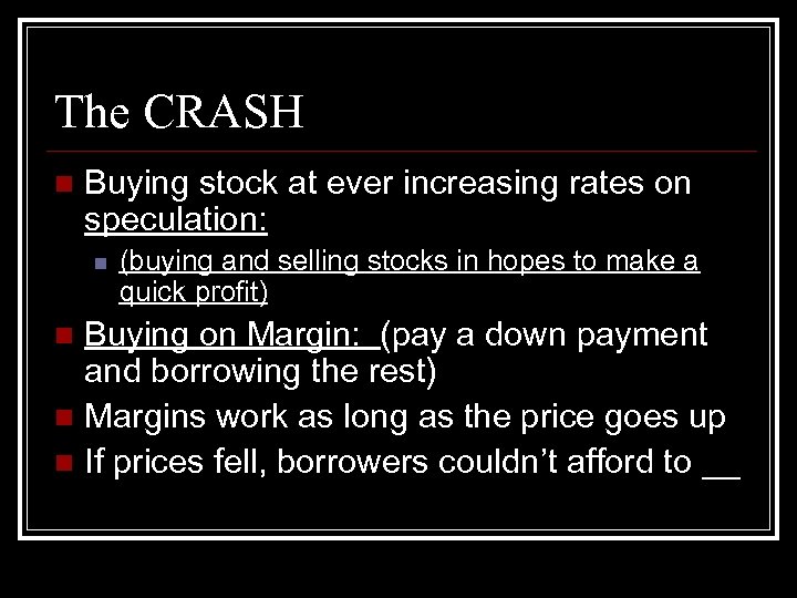 The CRASH n Buying stock at ever increasing rates on speculation: n (buying and