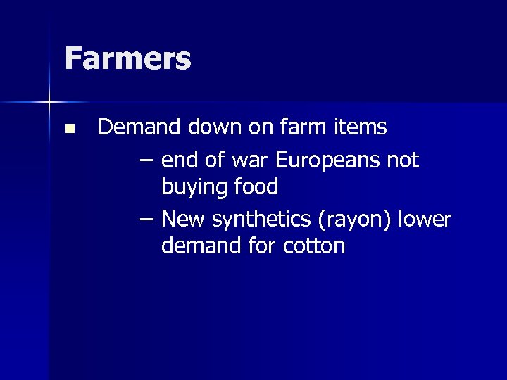 Farmers n Demand down on farm items – end of war Europeans not buying