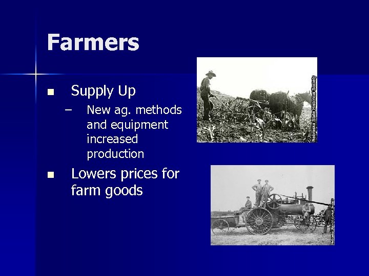 Farmers n Supply Up – n New ag. methods and equipment increased production Lowers