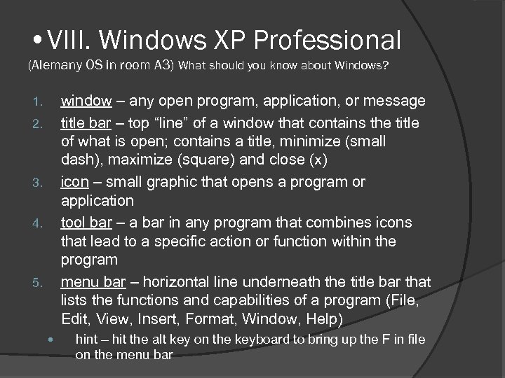  • VIII. Windows XP Professional (Alemany OS in room A 3) What should