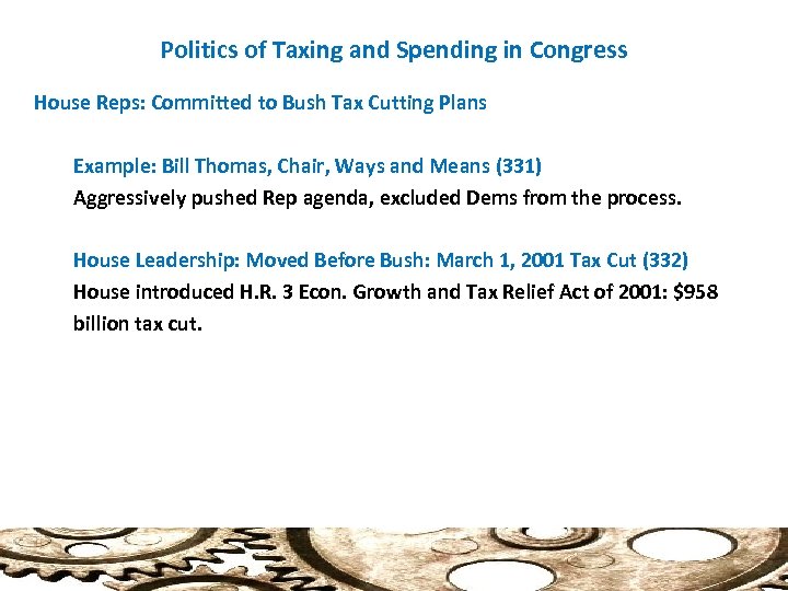 Politics of Taxing and Spending in Congress House Reps: Committed to Bush Tax Cutting