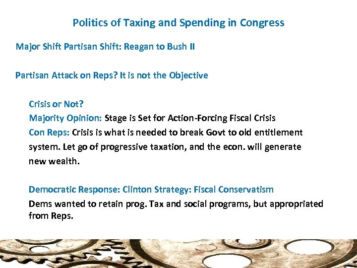 Politics of Taxing and Spending in Congress Major Shift Partisan Shift: Reagan to Bush